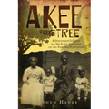 Akee Tree: A Descendant's Quest for His Slave Ancestors on the Eskridge Plantations