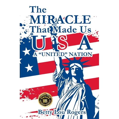 The Miracle That Made Us USA A "UNITED" NATION - Paperback