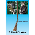 A Caddo's Way - Paperback