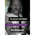 The Doctor Said What? One Man's Victory Over Ulcerative Colitis - Paperback