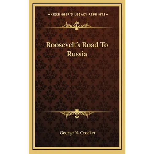 Roosevelt's Road To Russia