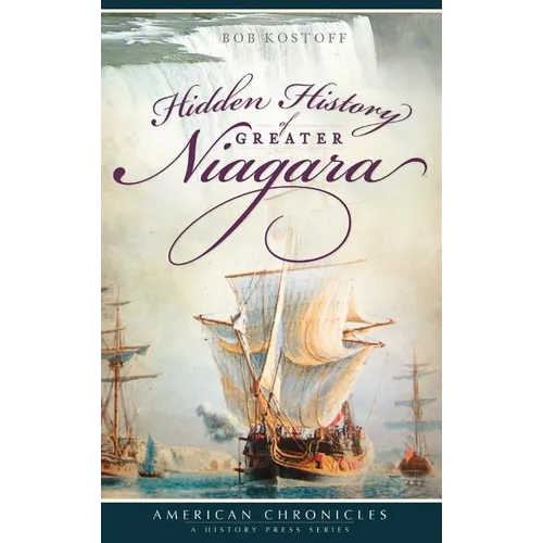 Hidden History of Greater Niagara