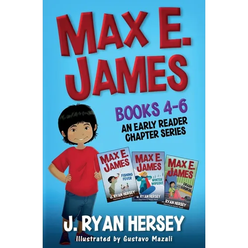 Max E. James: Books 4-6 An Early Reader Chapter Series - Paperback