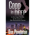 Copp in Deep, a Joe Copp Thriller: Joe Copp, Private Eye Series - Paperback