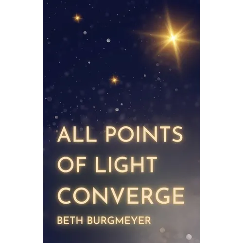 All Points of Light Converge - Paperback