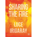 Sharing the Fire: Outline of a Dialectics of Sensitivity - Paperback