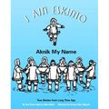 I Am Eskimo: Aknik My Name