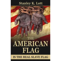 The American Flag is the Real Slave Flag
