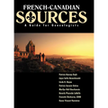 French Canadian Sources: A Guide for Genealogists - Hardcover
