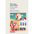 No huyo, solo vuelo. - Paperback
