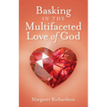 Basking in the Multifaceted Love of God - Paperback
