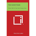 The Good Years: From 1900 to the First World War
