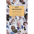 Equity Implementation: Case Studies and Practices for Educators and Leaders - Paperback