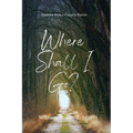 To Whom Shall I Go? - Paperback