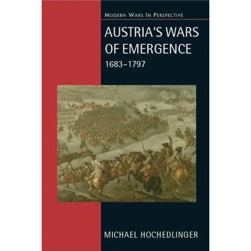 Austria's Wars of Emergence, 1683-1797