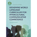 Designing World Language Curriculum for Intercultural Communicative Competence - Paperback