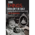 Some Things Shouldn't Be Sold... As the Mind Collects Those Things It Needs - Paperback