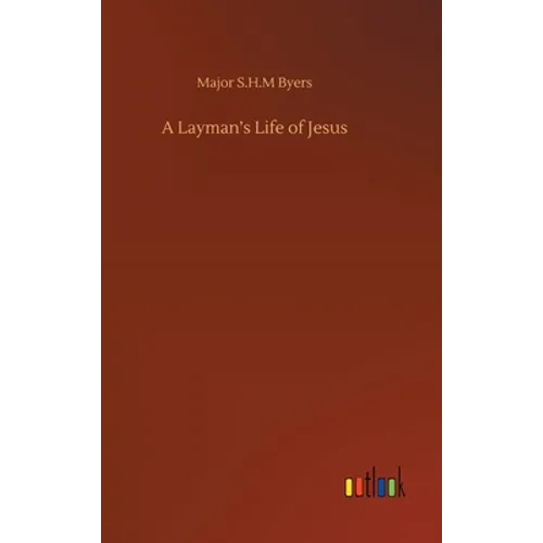 A Layman's Life of Jesus - Hardcover