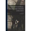 Constitutional Problems Under Lincoln