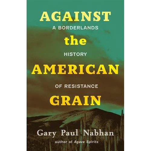 Against the American Grain: A Borderlands History of Resistance