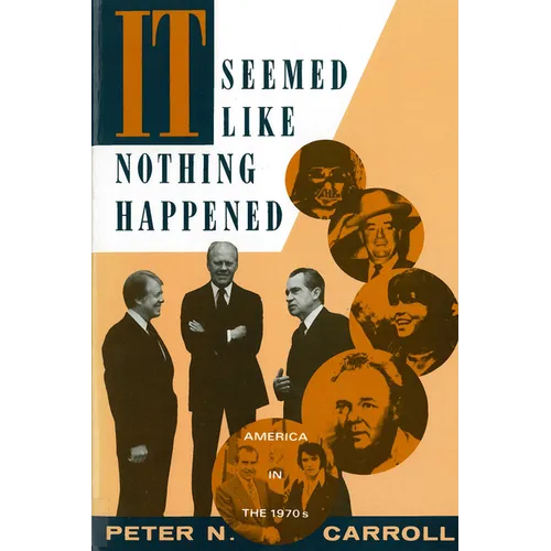 It Seemed Like Nothing Happened: America in the 1970s