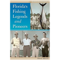 Florida's Fishing Legends and Pioneers
