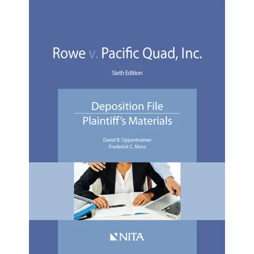 Rowe v. Pacific Quad, Inc.: Deposition File, Plaintiff's Materials - Paperback