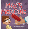 Max's Medicine - Hardcover