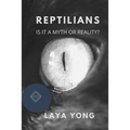 Reptilians: Is It a Myth or Reality? - Paperback