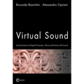 Virtual Sound - Sound Synthesis and Signal Processing - Theory and Practice with Csound - Paperback
