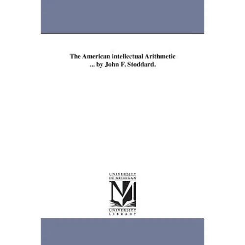 The American intellectual Arithmetic ... by John F. Stoddard.