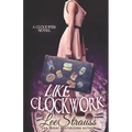 Like Clockwork: A Young Adult Time Travel Romance - Paperback