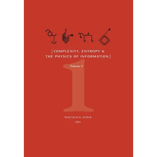 Complexity, Entropy, and the Physics of Information (Volume I) - Hardcover