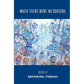 When There Were No Borders - Paperback