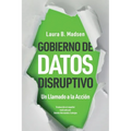 Gobierno de Datos Disruptivo: Un Llamado a la Acción - Paperback