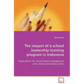The impact of a school leadership training program in Indonesia - Paperback