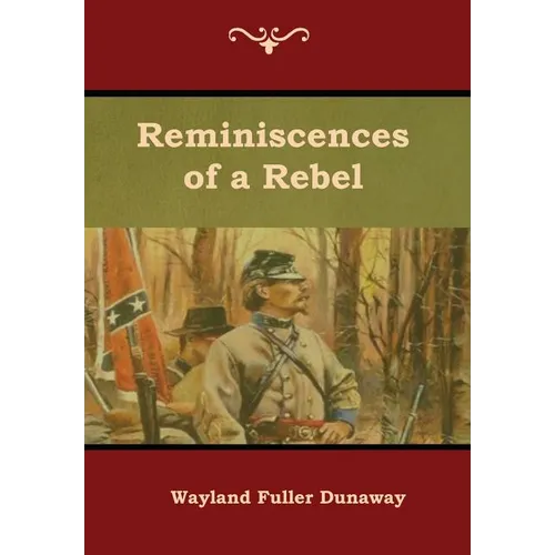Reminiscences of a Rebel