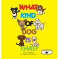What Kind of Dog is That? - Hardcover