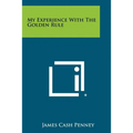 My Experience With The Golden Rule - Paperback