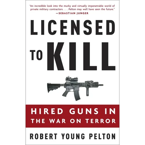 Licensed to Kill: Hired Guns in the War on Terror - Paperback