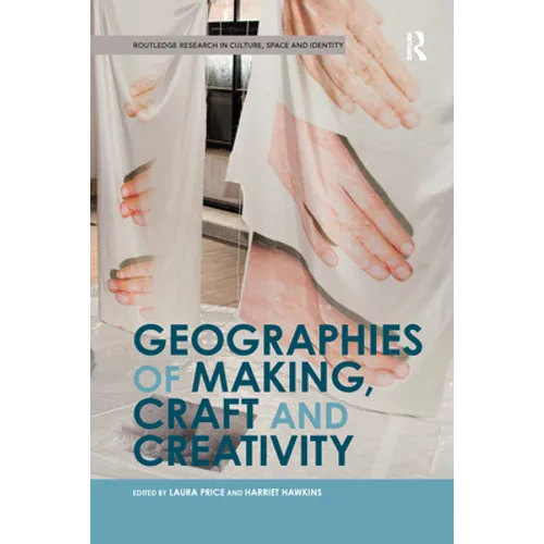 Geographies of Making, Craft and Creativity - Paperback