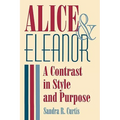 Alice and Eleanor: A Contrast in Style and Purpose
