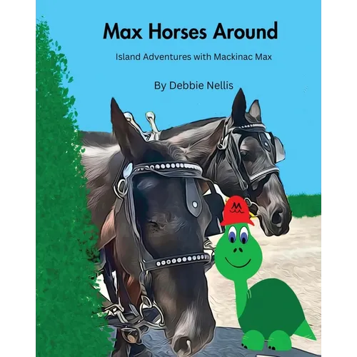 Max Horses Around: Island Adventures with Mackinac Max