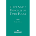 Three Simple Principals of Trade Policy - Paperback