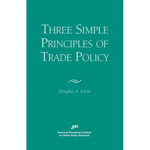 Three Simple Principals of Trade Policy - Paperback