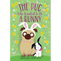The Pug Who Wanted to Be a Bunny - Hardcover