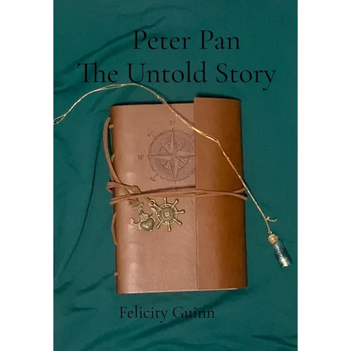Peter Pan The Untold Story - Hardcover