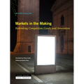 Markets in the Making: Rethinking Competition, Goods, and Innovation - Hardcover