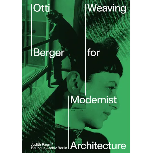 Otti Berger: Weaving for Modernist Architecture - Hardcover