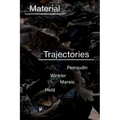 Material Trajectories: Designing With Care? - Paperback